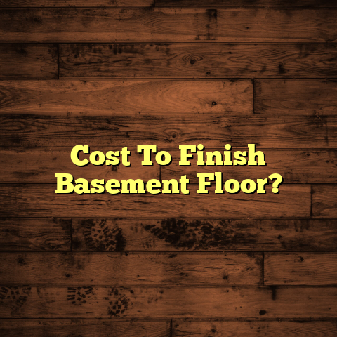 How Much to Finish Basement Floor? [Quick Guide]