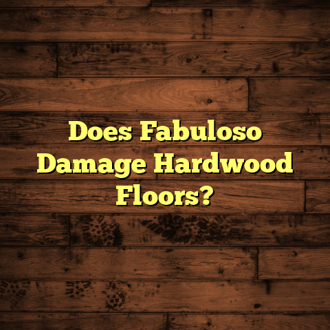 Fabuloso on Hardwood Floors? (Read Before You Clean)