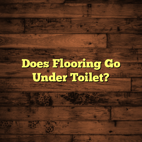 Should Flooring Go Under Toilet? [Crucial Install Tips]