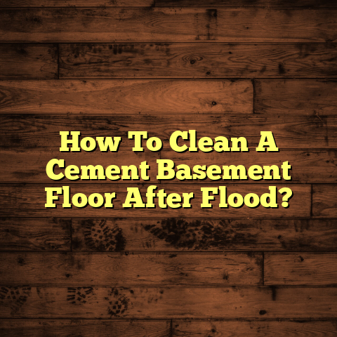 How To Clean A Flooded Cement Basement Floor (Quick Guide)