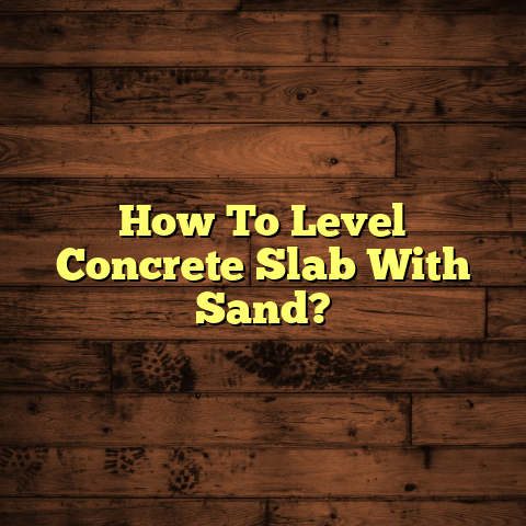 Level Concrete Slab with Sand: (Quick DIY Fix)