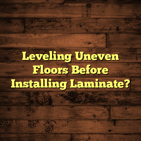Leveling Uneven Floors Before Laminate? [Crucial Steps]