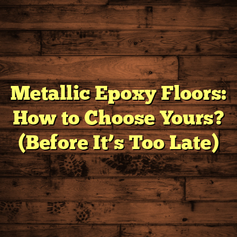 Metallic Epoxy Floors: How to Choose Yours? (Before It’s Too Late)