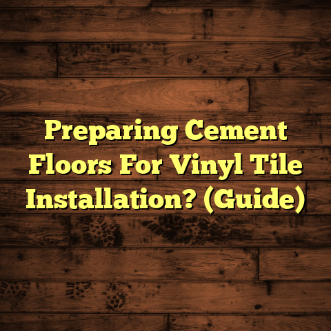 Preparing Cement Floors For Vinyl Tile Installation? (Guide)